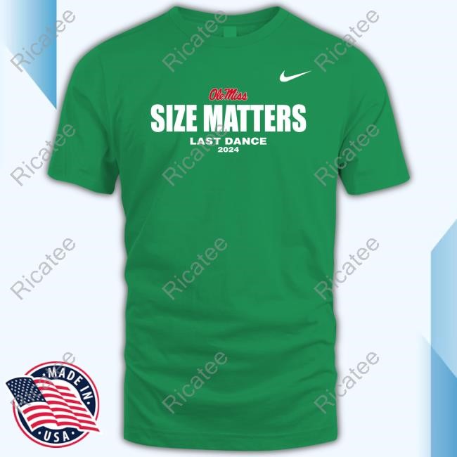 Lane Kiffin Olemiss Size Matters Last Dance 2024 Tee Lane Kiffin Olemiss Size Matters Last Dance 2024 Tee