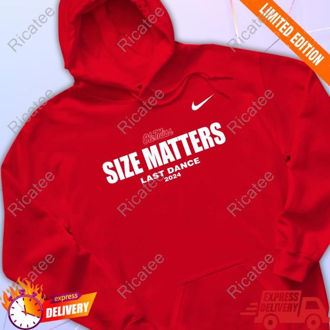 Lane Kiffin Olemiss Size Matters Last Dance 2024 Tee Lane Kiffin Olemiss Size Matters Last Dance 2024 Tee