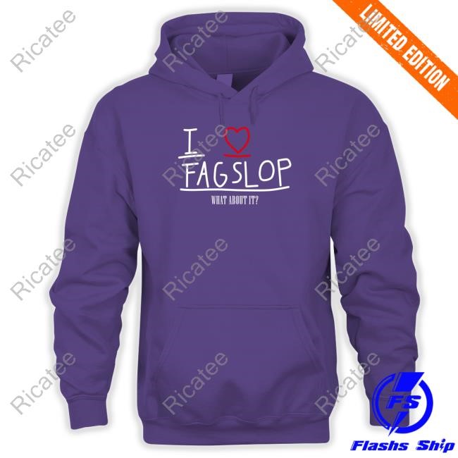 I Love Flagslop What About It Hoodie Sweatshirt