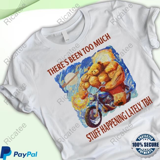 There's Been Too Much Stuff Happening Lately Tbh Hoodie