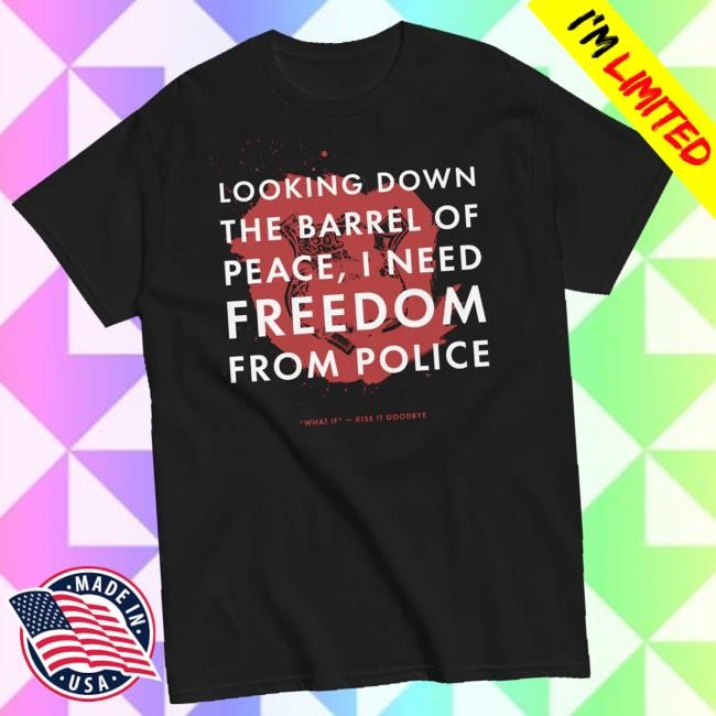 Shirt Killer Merch Shop Kiss It Goodbye What If Shirt