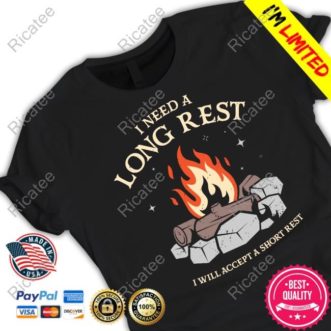 I Need A Long Rest I Will Accept A Short Rest Tee