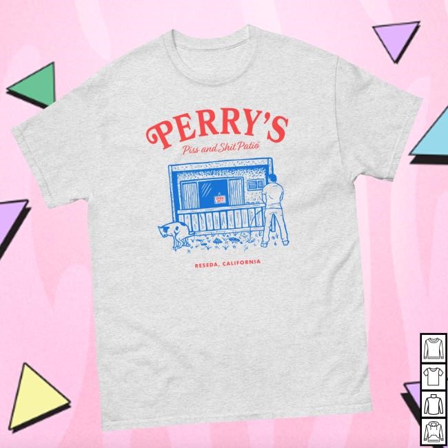 Official Perry Caravello Live Merch Store Perry's Piss & Shit Patio t-shirt, hoodie, tank top, sweater and long sleeve t-shirt