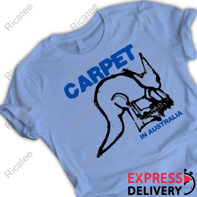 Carpet In Australia T-Shirt
