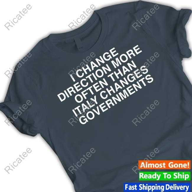 Euro Love I Change Direction More Often Than Italy Changes Governments Hoodie