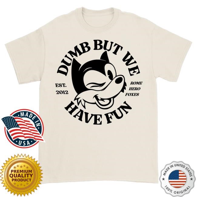 Rome Hero Foxes Dumb Long Sleeve T Shirt