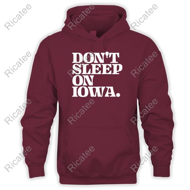 Don't Sleep On Iowa T Shirt