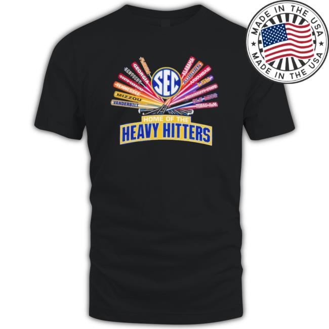 Sec Home Of The Heavy Hitters shirt