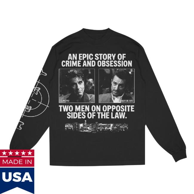 Original An Epic Story Of Crime And Obsession Two Men On Opposite Sides Of The Law Long Sleeve Tee Thecinegogue Shop