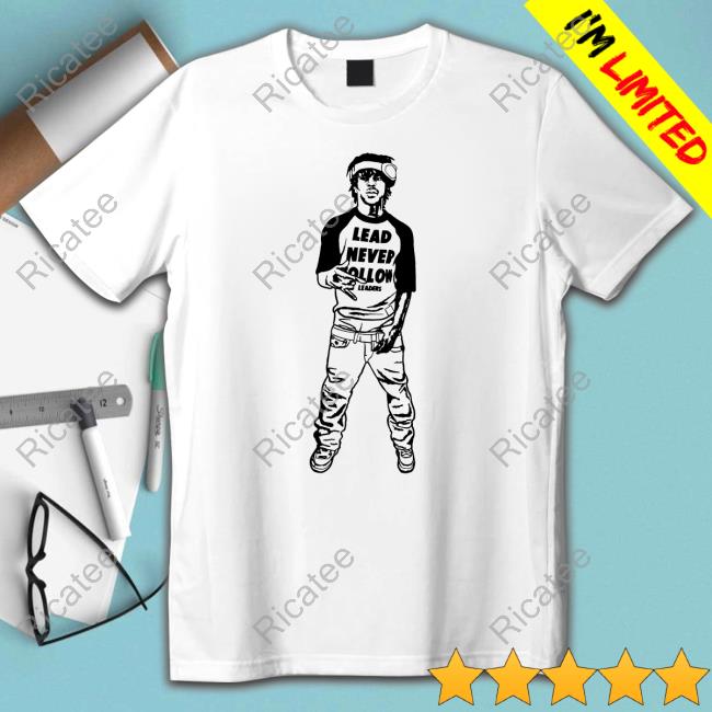 Lead Never Follow Keef Shirt