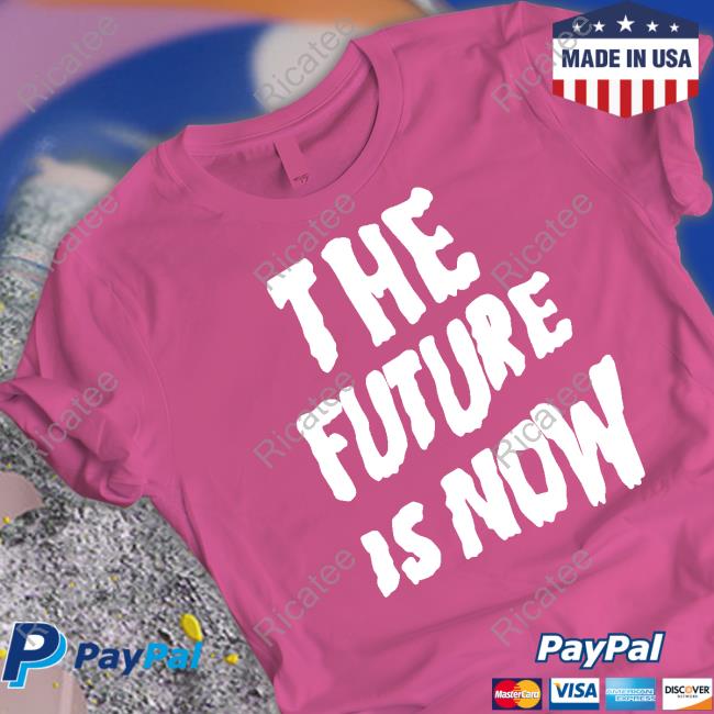 The Future Is Now Hoodie