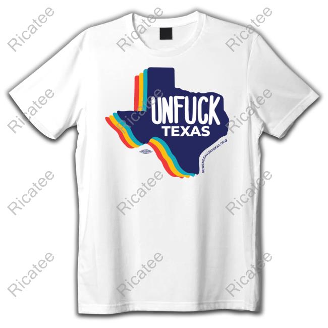 Unfuck Texas Shirt