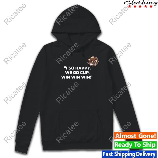 I So Happy We Go Cup Win Win Win Hooded Sweatshirt