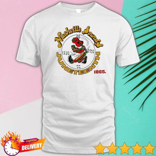 Official Nashville Sounds Juneteenth Bp 1865 shirt