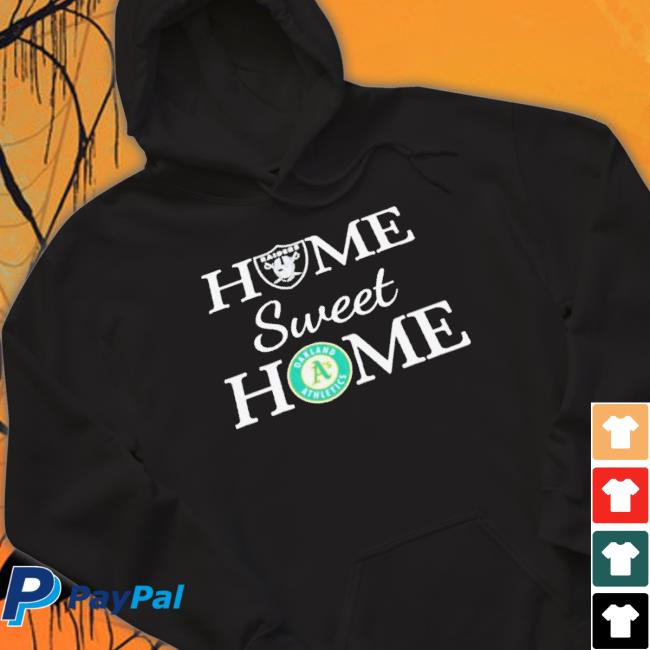 Official Las Vegas Raiders And Oakland Athletics Home Sweet Home Shirt