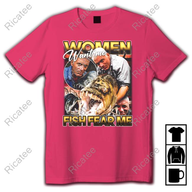 Jeremy Wade Women Want Me, Fish Fear Me Sweatshirt