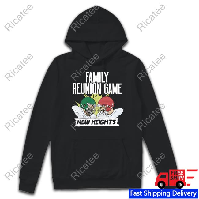 Official New Heights Family Reunion Game Hoodie