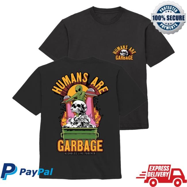 Assholes Live Forever Merch Humans Are Garbage Black Hoodie Linda Finegold