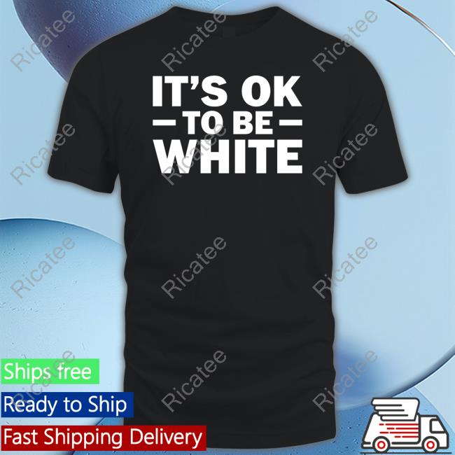 Bipoc Doing Racism It's Ok To Be White Shirt