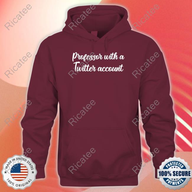 Steve Vladeck Professor With A Twitter Account Tee Shirt Professor With A Twitter Account Tee Shirt