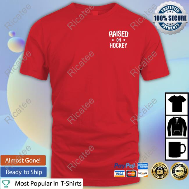 Official Raised On Hockey Tee Shirt