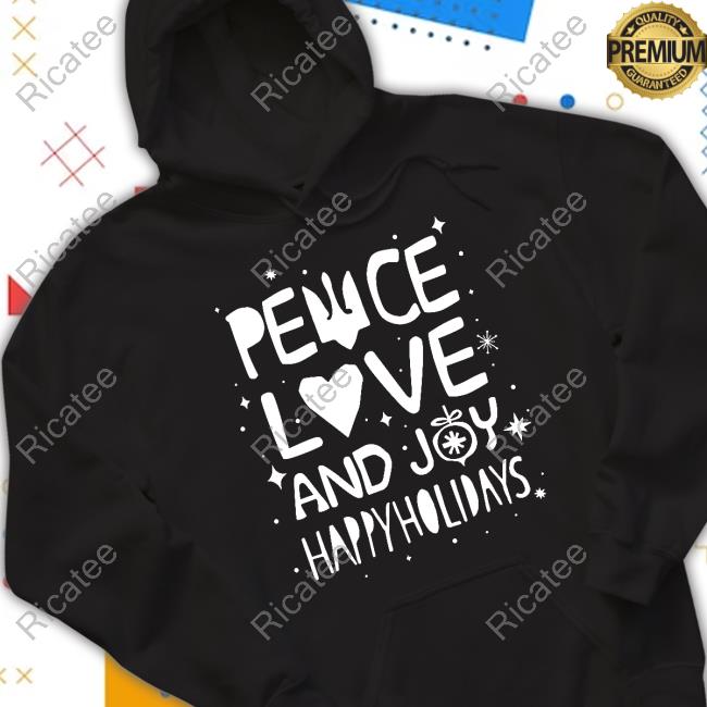 Peace Love And Joy Happy Holidays Long Sleeved T-Shirt Xmas Peace Love And Joy Happy Holidays Shirt