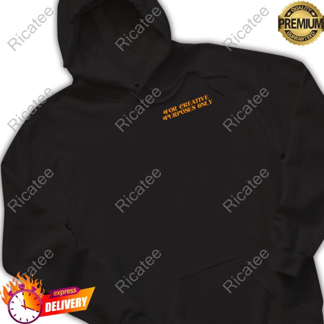 For Creative Purposes Only Sweatshirt Forthecrewclothing For Creative Purposes Only Sweatshirt