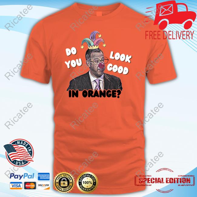 Mediocre Dan Do You Look Good In Orange T-Shirt