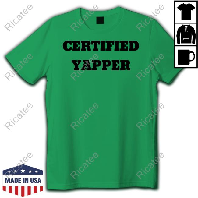 Certified Yapper Tee Shirt