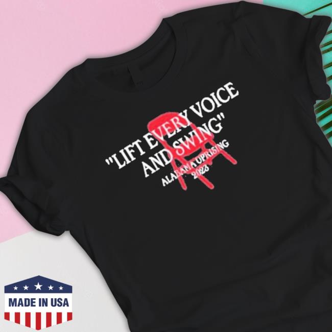 Official Lift Every Voice And Swing Alabama Uprising 2023 Shirt