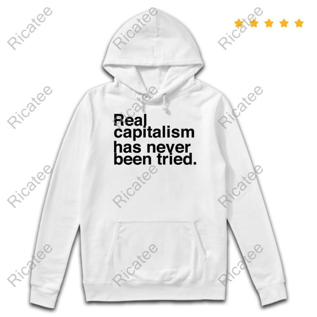 Lee Edwards Real Capitalism Has Never Been Tried T-Shirt
