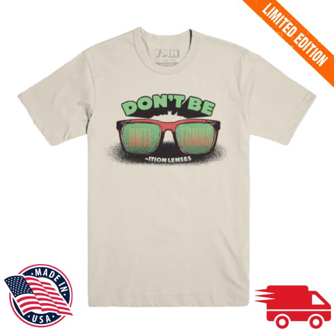 Official Ymh Studios Store Merch Don't Be Anti-Trans(Ition Lenses) Shirts Ymhstudios Shop