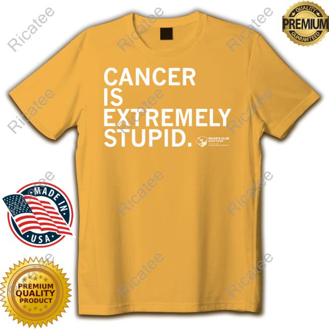 Cancer Is Extremely Stupid Gilda's Club Sweatshirt