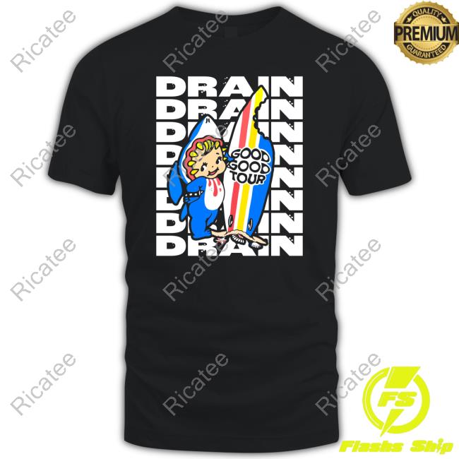 Drain831 Drain Good Good Tour T Shirt