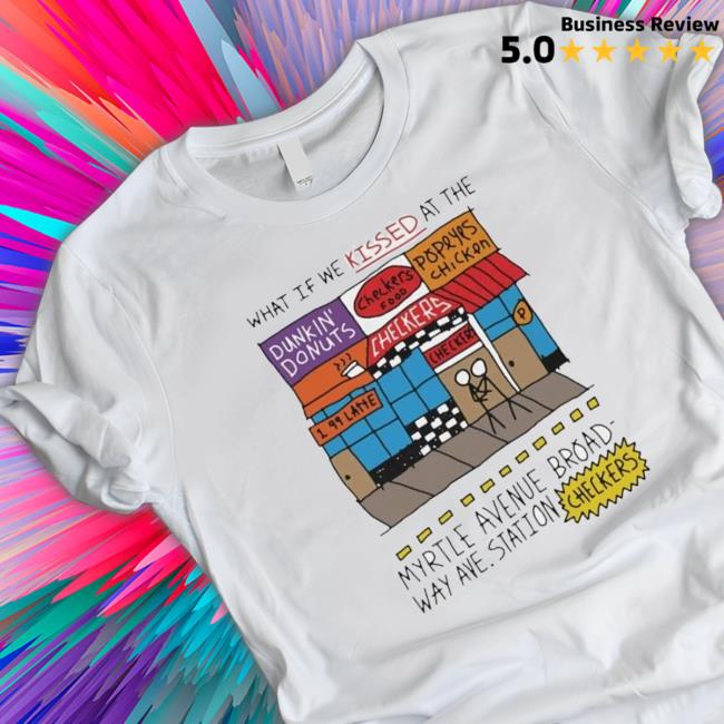 What If We Kissed At The Myrtle Avenue Broadway Ave Station Checkers shirt, hoodie, tank top, sweater and long sleeve t-shirt