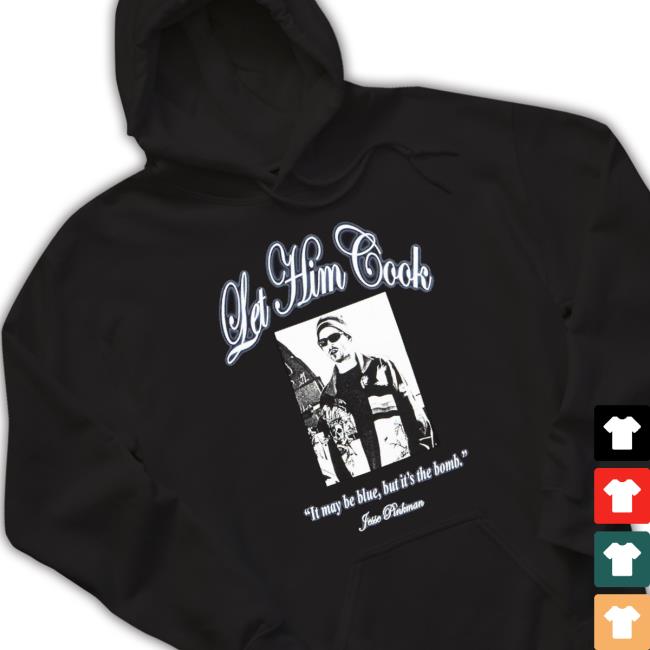 Official Breaking Bad Let Him Cook Quote Shirt