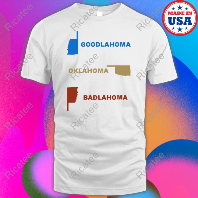 Official Goodlahoma Oklahoma Badlahoma Shirt