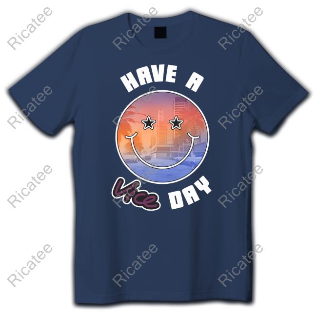 Have A Vice Day Tee Shirt Ign Store Have A Vice Day Shirts