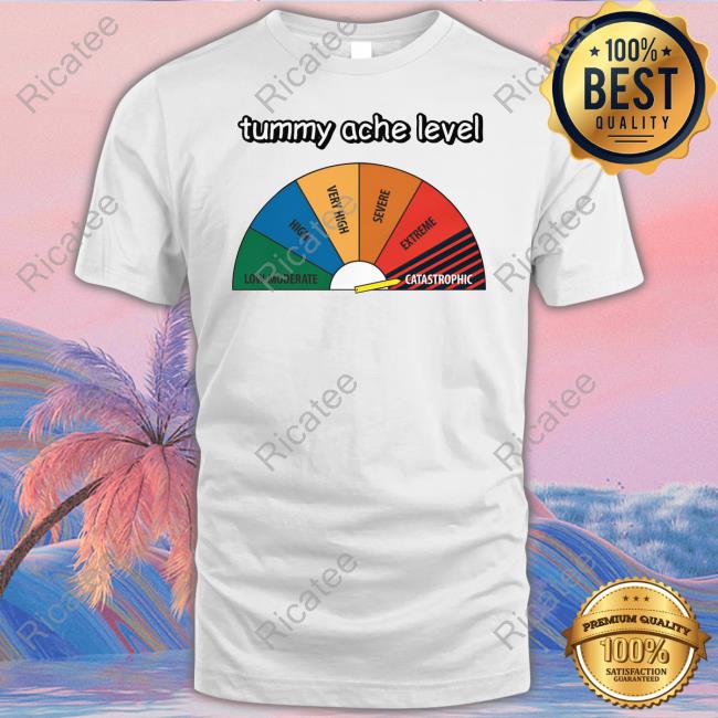 Cringey Tees Store Tummy Ache Level Shirt