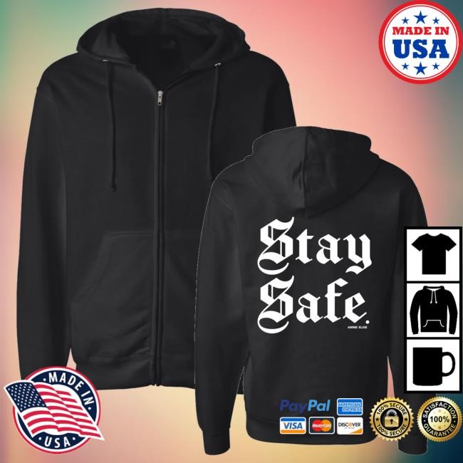 Annie Elise Merch Store Stay Safe Funny Shirt