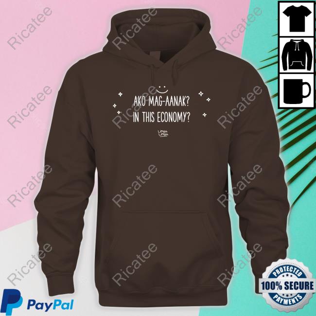 Ako Mag-Aanak In This Economy Tee Shirts Ako Mag-Aanak In This Economy Funny T Shirt