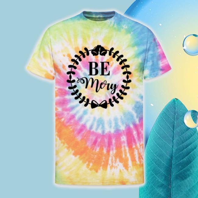Be Merry Funny Christmas Unisex Tie Dye Tee