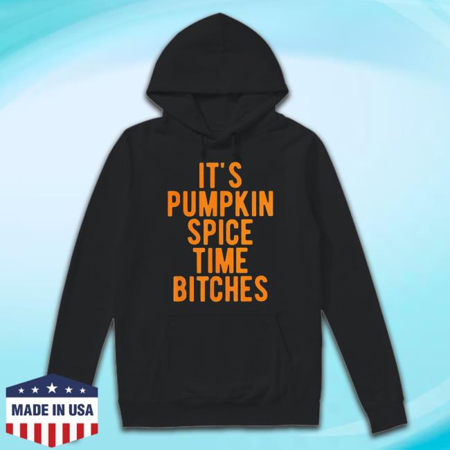 Official It’S Pumpkin Spice Time Bitches Halloween T Shirt