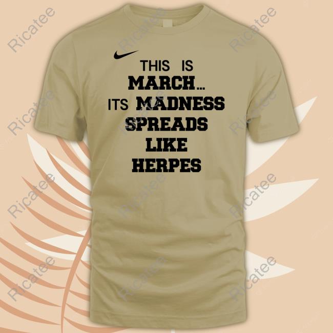 This Is March Its Madness Spreads Like Herpes Sweater SickosCBB