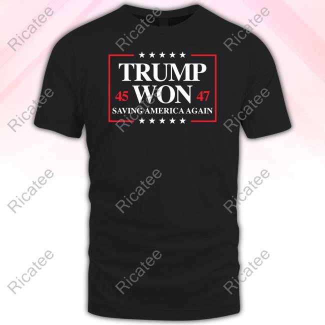 Crowder Shop Trump Won 2024 Saving America Again 45 47 Tee