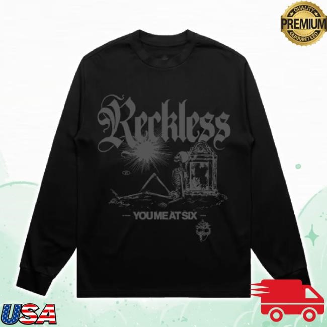 Trending Reckless Black New Shirt You Meat Six Shop Merch Store
