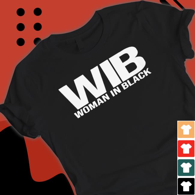 Wib Woman In Black shirt, hoodie, tank top, sweater and long sleeve t-shirt