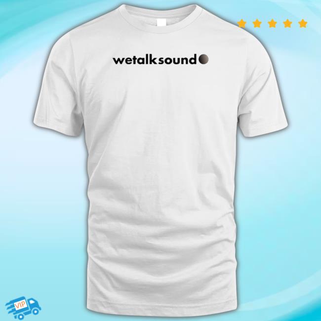 Official Wetalksound Tee Shirt