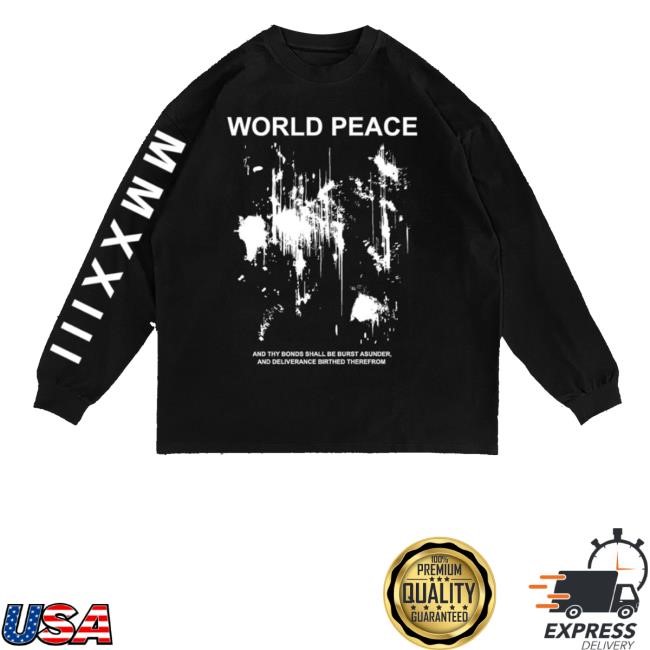 World Fucking Peace Merch Bonds Burst Asunder World Peace Tee Shirt World Fucking Peace Merch Bonds Burst Asunder World Peace Official