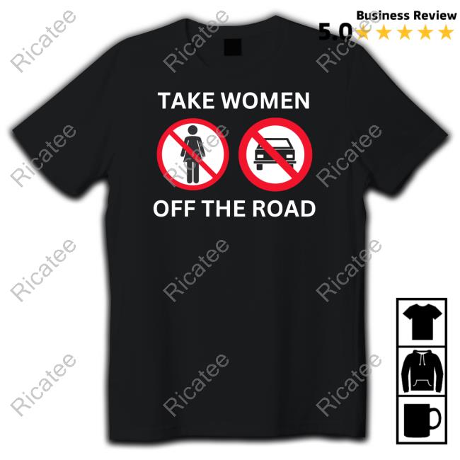 Take Women Off The Road Tee Bruhtees Store